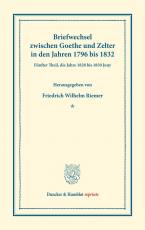 Cover-Bild Briefwechsel zwischen Goethe und Zelter in den Jahren 1796 bis 1832.