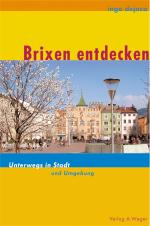 Cover-Bild Brixen entdecken - Unterwegs in Stadt und Umgebung