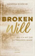 Cover-Bild BROKEN Will - Bis ich mit dir zu träumen wage