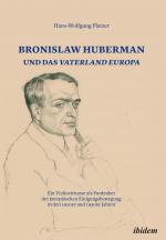 Cover-Bild Bronislaw Huberman und das Vaterland Europa