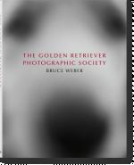 Cover-Bild Bruce Weber. The Golden Retriever Photographic Society