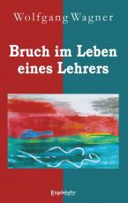 Cover-Bild Bruch im Leben eines Lehrers