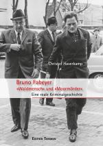 Cover-Bild Bruno Fabeyer – »Waldmensch« und »Moormörder«