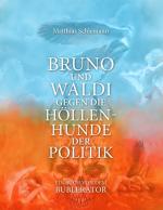 Cover-Bild Bruno und Waldi gegen die Höllenhunde der Politik