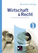 Cover-Bild Buchners Kolleg Wirtschaft & Recht – neu / Kolleg Wirtschaft & Recht 1