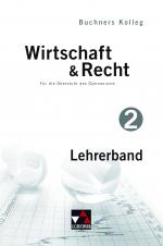 Cover-Bild Buchners Kolleg Wirtschaft & Recht – neu / Kolleg Wirtschaft & Recht LB 2