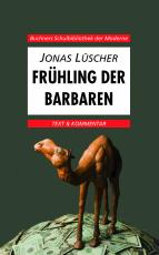 Cover-Bild Buchners Schulbibliothek der Moderne / Lüscher, Frühling der Barbaren