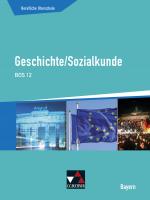 Cover-Bild Buchners Sozialkunde Berufliche Oberschule Bayern / Buchners Geschichte Berufliche Oberschule Bayern / Geschichte/Sozialkunde BOS 12