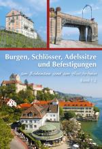 Cover-Bild Burgen, Schlösser, Adelssitze und Befestigungen am Bodensee und am Hochrhein - Band 1.2