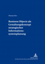 Cover-Bild Business Objects als Gestaltungskonzept strategischer Informationssystemplanung