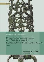Cover-Bild Byzantinische Gürtelschnallen und Gürtelbeschläge im Römischen-Germanischen Zentralmuseum