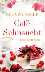 Cover-Bild Café Sehnsucht: Lenis Geheimnis