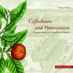 Cover-Bild Caffeebaum und Pomerantzen