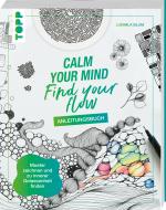 Cover-Bild Calm Your Mind - Find Your Flow - Grundlagenbuch