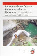 Cover-Bild Canyoning-Touren Schweiz. Canyoning en Suisse. Canyoning - Le vie svizzere