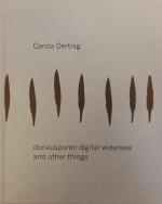 Cover-Bild Carola Dertnig. donauspuren digital wideness and other things