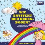 Cover-Bild CD WISSEN Junior - KIDS Academy - Wie entsteht der Regenbogen?
