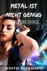 Cover-Bild Change Your Color / Metal ist nicht genug