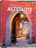 Cover-Bild Charmante Altstädte in Deutschland