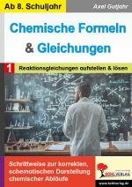 Cover-Bild Chemische Formeln und Gleichungen / Band 1: Reaktionsgleichungen aufstellen und lösen