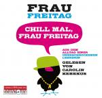 Cover-Bild Chill mal, Frau Freitag