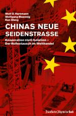 Cover-Bild Chinas neue Seidenstraße: Kooperation statt Isolation – Der Rollentausch im Welthandel