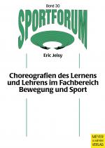 Cover-Bild Choreografien des Lernens und Lehrens im Fachbereich Bewegung und Sport
