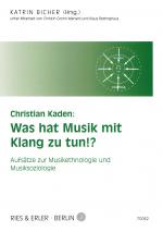 Cover-Bild Christian Kaden: Was hat Musik mit Klang zu tun!?