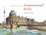 Cover-Bild Christoph Baum. Die Geschichte der Museumsinsel Berlin