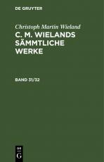 Cover-Bild Christoph Martin Wieland: C. M. Wielands Sämmtliche Werke / Christoph Martin Wieland: C. M. Wielands Sämmtliche Werke. Band 31/32