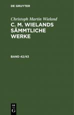 Cover-Bild Christoph Martin Wieland: C. M. Wielands Sämmtliche Werke / Christoph Martin Wieland: C. M. Wielands Sämmtliche Werke. Band 42/43