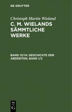 Cover-Bild Christoph Martin Wieland: C. M. Wielands Sämmtliche Werke / Geschichte der Abderiten, Band 1/2
