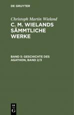 Cover-Bild Christoph Martin Wieland: C. M. Wielands Sämmtliche Werke / Geschichte des Agathon, Band 2/3