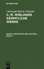 Cover-Bild Christoph Martin Wieland: C. M. Wielands Sämmtliche Werke / Geschichte des Agathon, Band 3