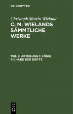 Cover-Bild Christoph Martin Wieland: C. M. Wielands Sämmtliche Werke / König Richard der dritte