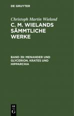 Cover-Bild Christoph Martin Wieland: C. M. Wielands Sämmtliche Werke / Menander und Glycerion. Krates und Hipparchia