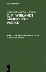 Cover-Bild Christoph Martin Wieland: C. M. Wielands Sämmtliche Werke / Peregrinus Proteus, II. Agathodämon