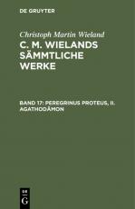 Cover-Bild Christoph Martin Wieland: C. M. Wielands Sämmtliche Werke / Peregrinus Proteus, II. Agathodämon