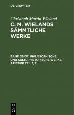 Cover-Bild Christoph Martin Wieland: C. M. Wielands Sämmtliche Werke / Philosophische und kulturhistorische Werke, Aristipp Teil 1, 2