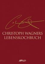 Cover-Bild Christoph Wagners Lebenskochbuch