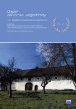 Cover-Bild Chronik der Familie Jungraithmayr, – Ein oberösterreichisches Bauerngeschlecht – 1526-2019
