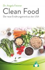Cover-Bild Clean Food - Der neue Ernährungstrend aus den USA
