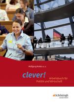 Cover-Bild clever! - Arbeitsbuch für Politik und Wirtschaft - Ausgabe 2014 für Gymnasien in Hessen