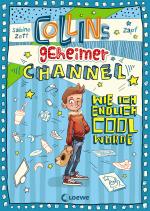 Cover-Bild Collins geheimer Channel (Band 1) - Wie ich endlich cool wurde