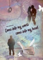 Cover-Bild Come into my world come into my heart