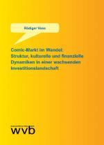 Cover-Bild Comic-Markt im Wandel: Struktur, kulturelle und finanzielle Dynamiken in einer wachsenden Investitionslandschaft