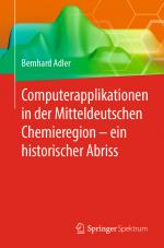 Cover-Bild Computerapplikationen in der Mitteldeutschen Chemieregion – ein historischer Abriss