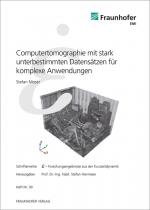 Cover-Bild Computertomographie mit stark unterbestimmten Datensätzen für komplexe Anwendungen.