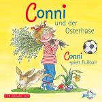 Cover-Bild Conni und der Osterhase / Conni spielt Fußball (Meine Freundin Conni - ab 3)