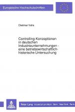 Cover-Bild Controlling-Konzeptionen in deutschen Industrieunternehmungen- - eine betriebswirtschaftlich-historische Untersuchung